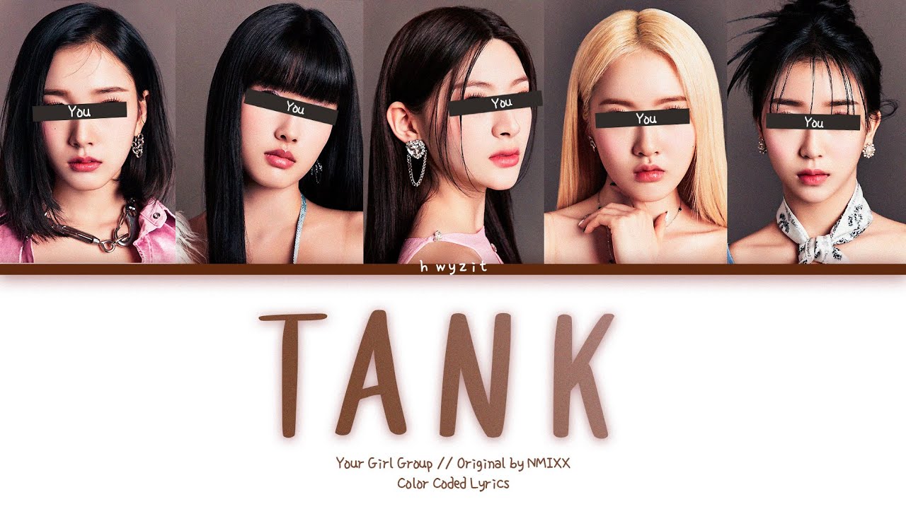 Your Girl Group (5 Members) - 'TANK' [Original by NMIXX] Color Coded Lyrics
