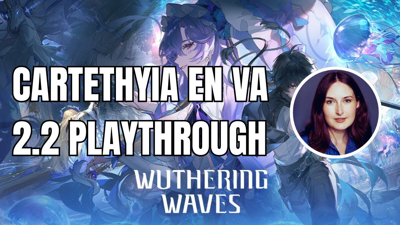 Cartethyia VA - Wuthering Waves 2.2 Playthrough