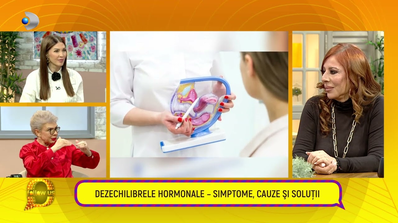 Follow us! - Dr. Ruxandra Dumitrescu: dezechilibrele hormonale - simptome, cauze, solutii