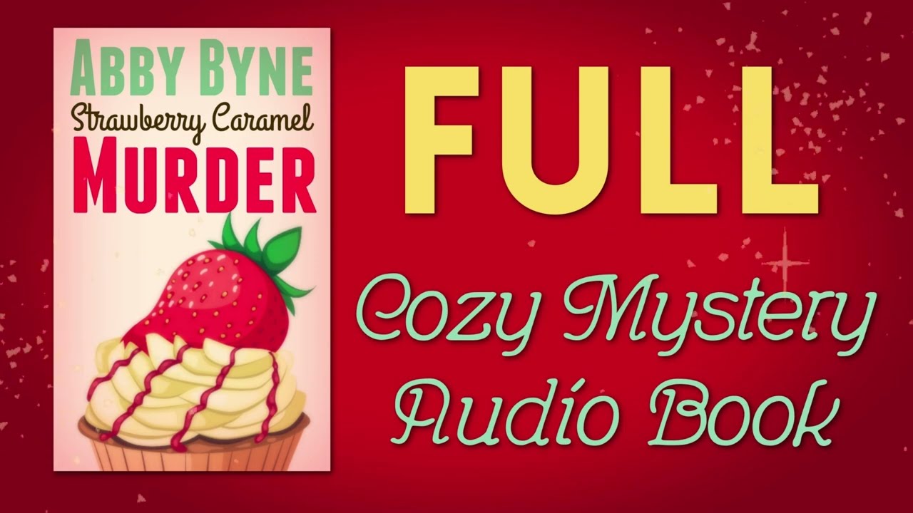 Strawberry Caramel Murder (Full Cozy Mystery Audio Book)