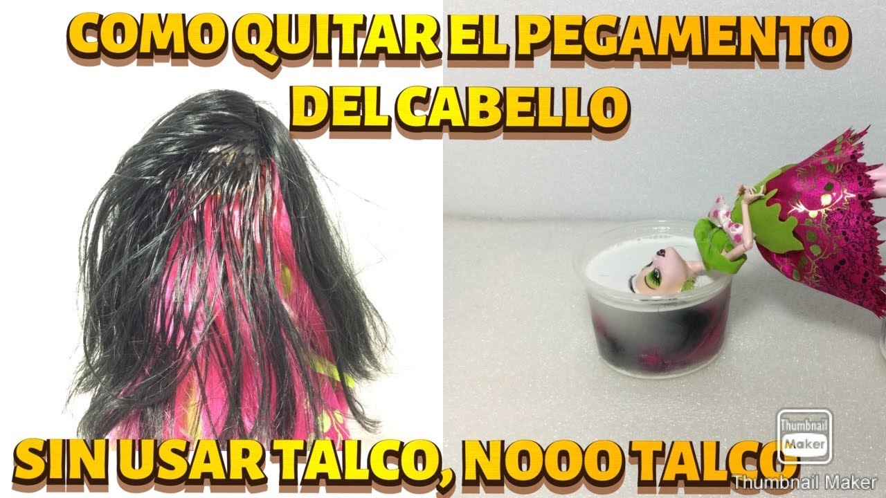 COMO QUITAR EL PEGAMENTO, LO PEGAJOSO, LO GRASOSO, DEL CABELLO DE TUS DOLLS SIN USAR TALCO, NO TALCO