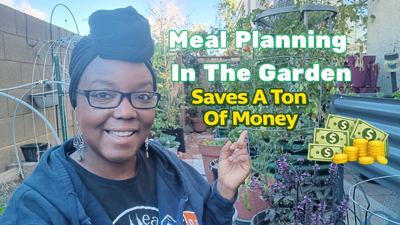 Meal Planning In The Garden Saves A Ton Of Money - Desert Garden Tour