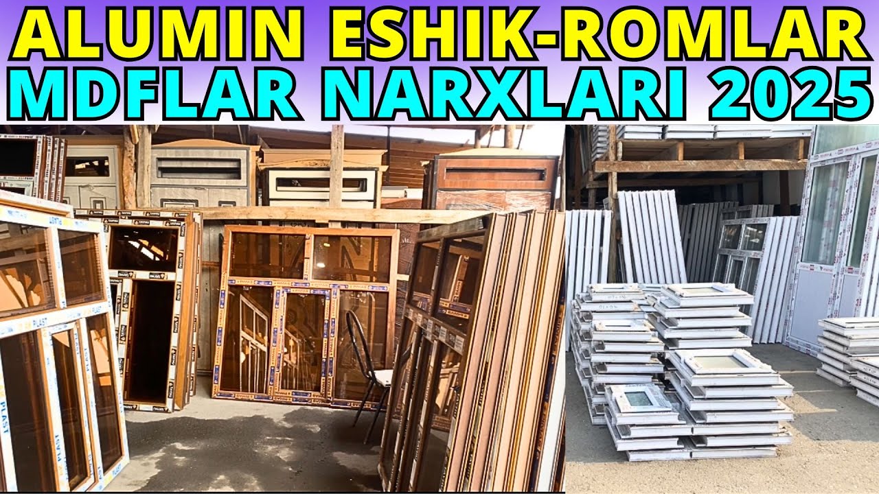 07.02.2025 ALUMINIY ESHIK DERAZA VA MDF ESHIKLAR NARXLARI | ANDIJON - SOY JAHON BOZORI