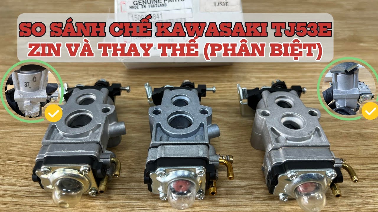 [Phân Biệt] Chế hòa khí máy cắt cỏ Kawasaki Tj53E Zin và Cải tiến