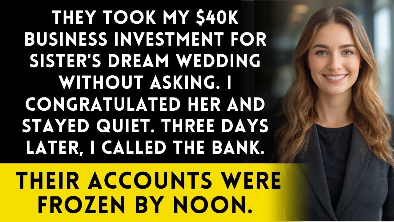 Family Used My 40K Business Investment for Sister's Wedding—They Didn't Know I Own the Bank