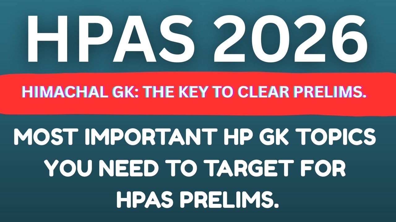 HPAS 2026 || HP GK MOST IMPORTANT TOPICS TO CLEAR HPAS PRELIMS