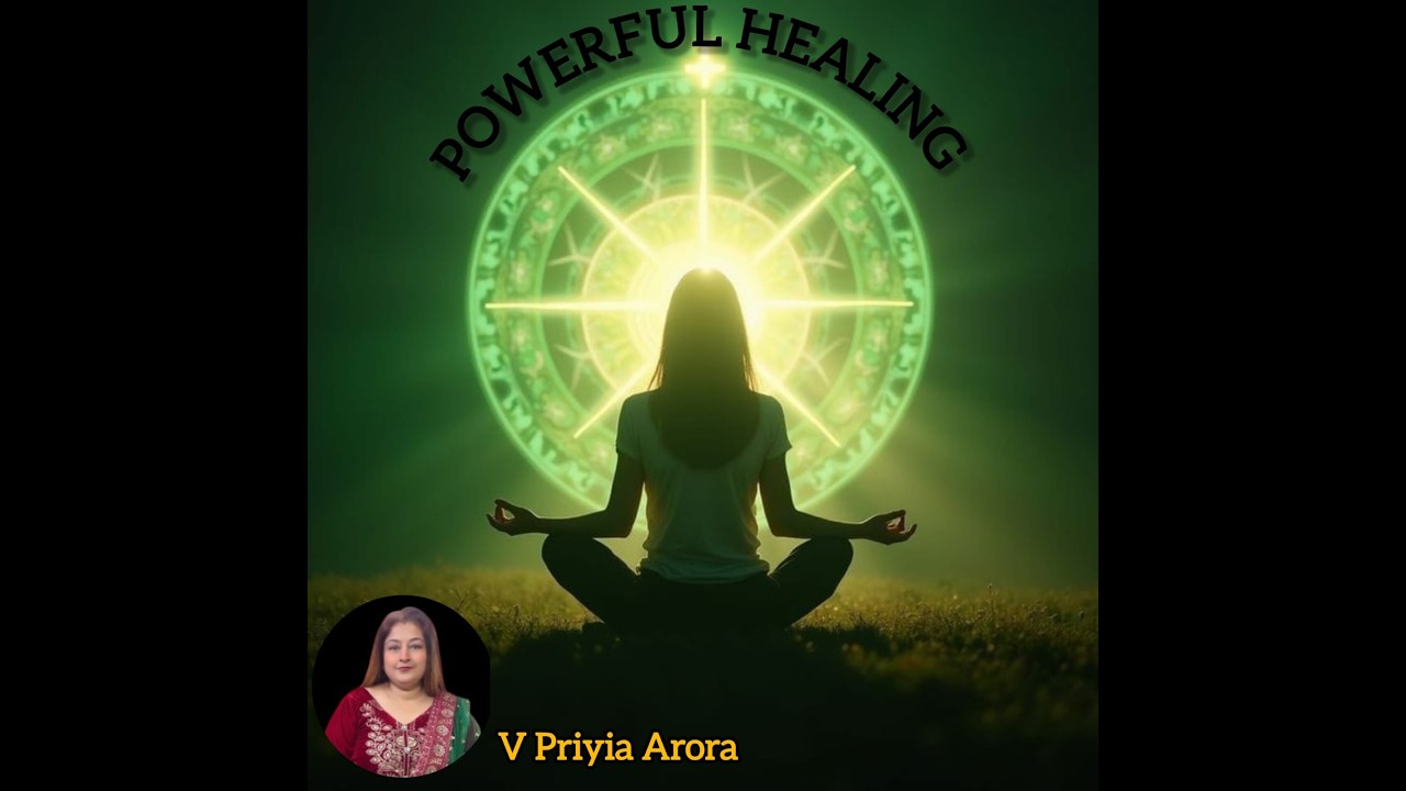 PAWERFULL FREE HEALING DAILY AT 11.11 AM BY V PRIYIA ARORA