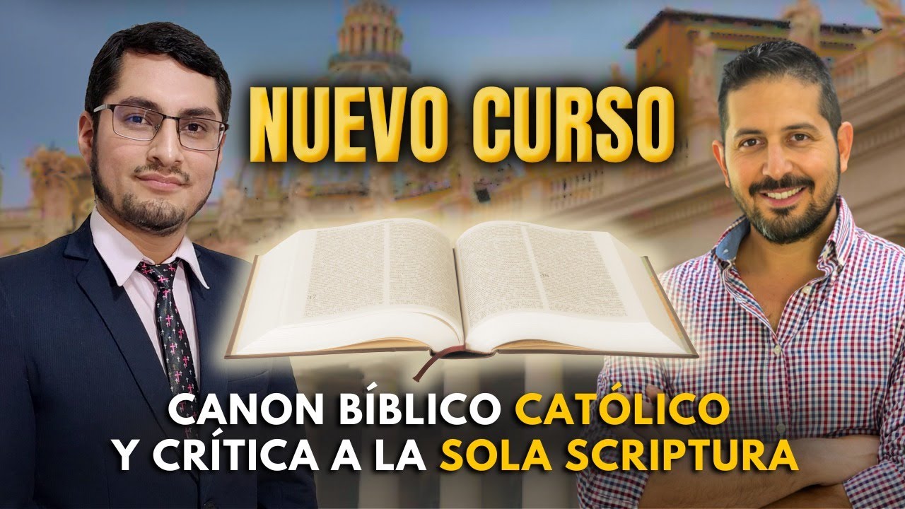 ¡Nuevo curso! Canon bíblico católico y crítica a la sola Scriptura