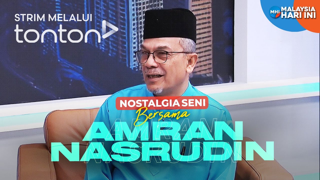 [CLIP] MHI (29 Apr 2025): Nostalgia Seni: Amran Nasrudin | Tonton