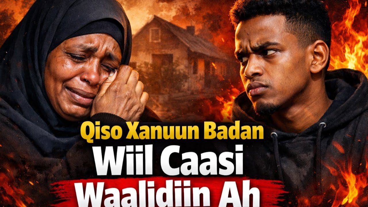 Qiso Qalbi-Xanuun Leh 💔 Wiilkii Caasiga Ahaa Iyo Hooyadii Masaakiinta Ah