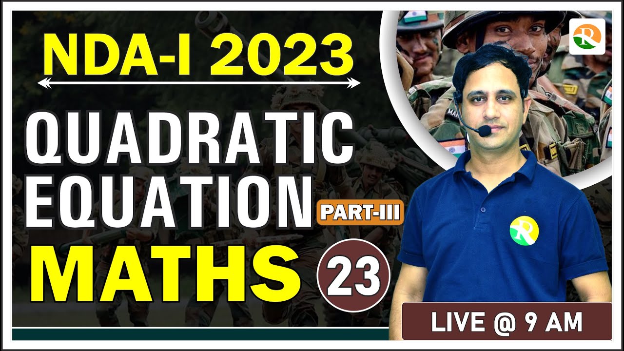 NDA Maths Classes | Quardratic Equation for nda| NDA Maths Preparation 2023|Complete NDA Maths | NDA