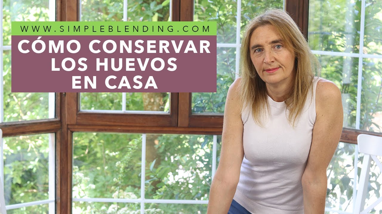 CÓMO CONSERVAR LOS HUEVOS EN CASA | Conservación casera de los huevos