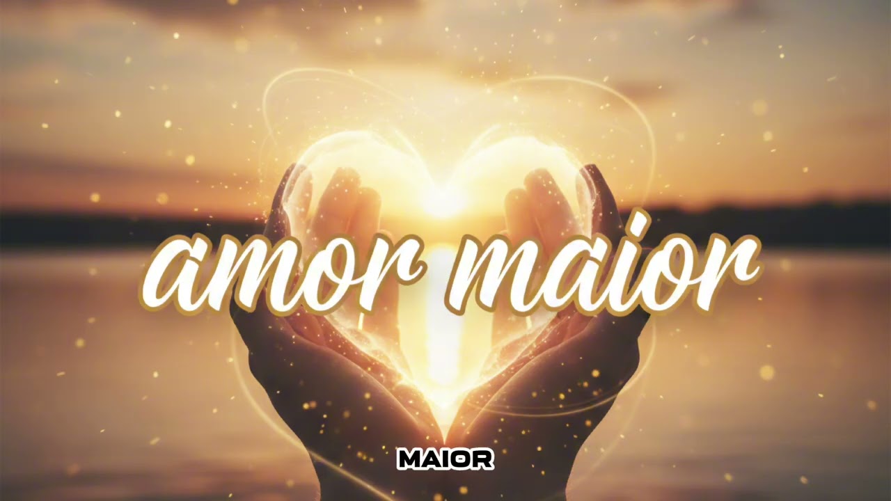 Amor Maior 