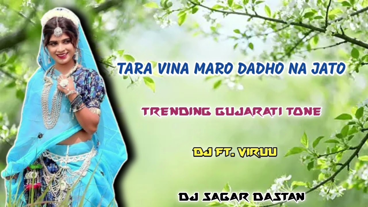 TARA VINA MARO DADHO NA JATO ( TRENDING GUJARATI TONE ) DJ FT. VIRUUU DJ SAGAR DASTAN 