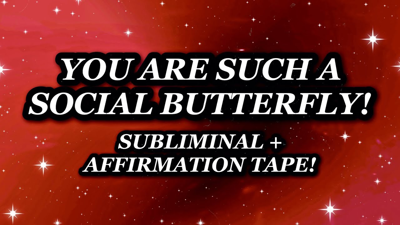 YOU'RE SO SOCIAL AND EXTROVERTED: SUBLIMINAL + AFFIRMATION TAPE!