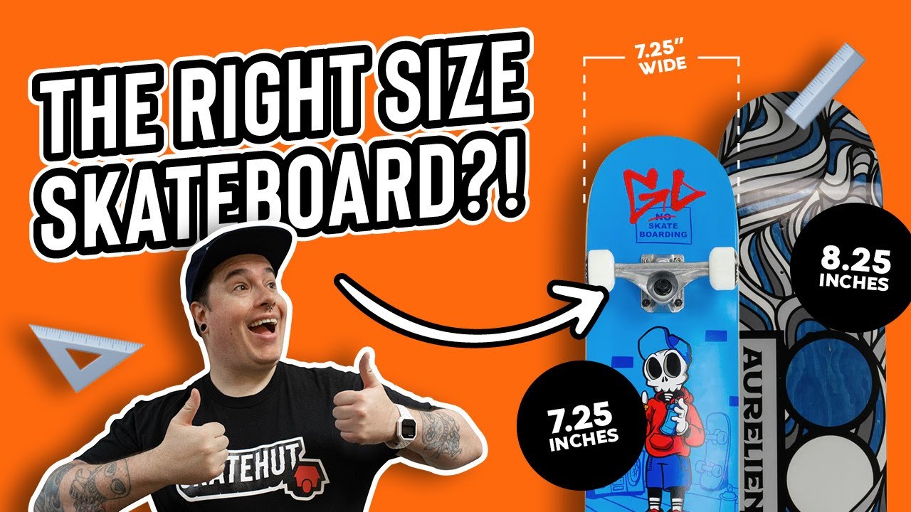 WHAT SIZE SKATEBOARD DECK SHOULD I GO FOR?