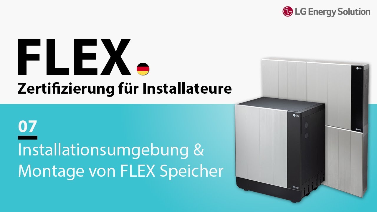 07. FLEX Zertifizierung für Installateure: Installationsumgebung & Montage von FLEX Stromspeicher