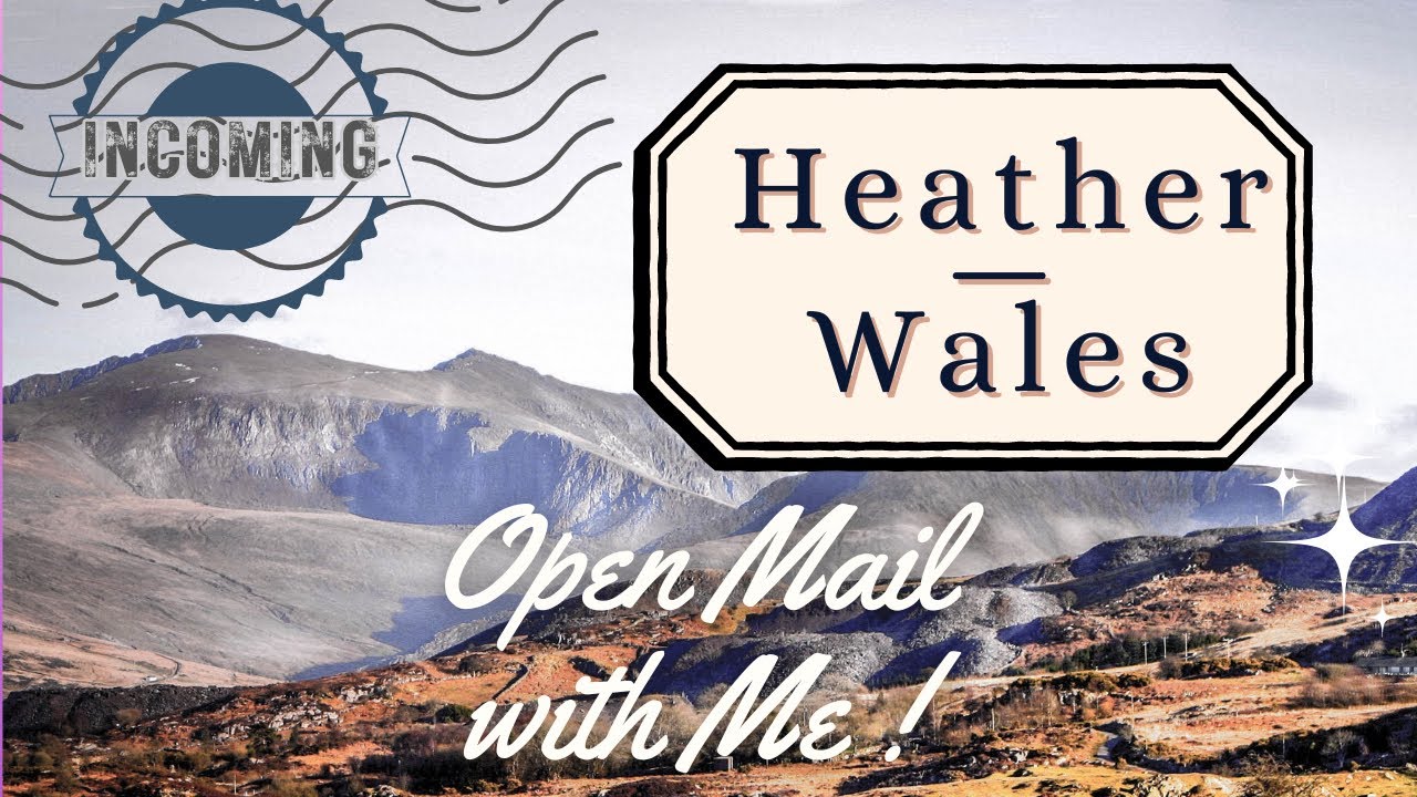 Open mail with me 🏴󠁧󠁢󠁷󠁬󠁳󠁿 Incoming from Heather in Wales