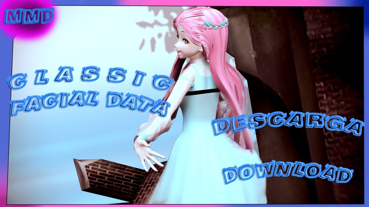 【MMD】 CLASSIC WITH FACIALS - CON FACIALES 【NANOKO】 (down DL)
