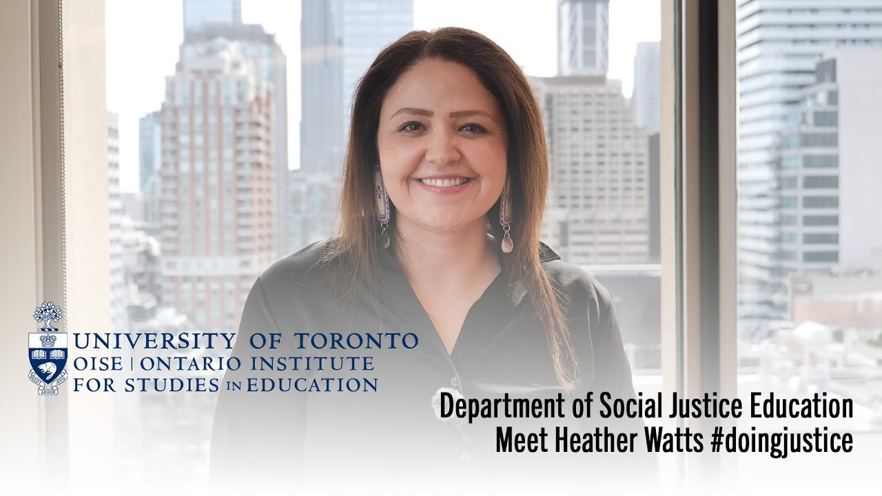 Heather Watts is #doingjustice at OISE's Department of Social Justice Education