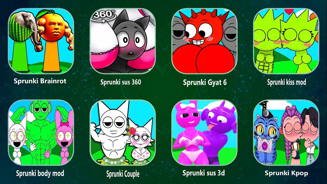 SPRUNKI BRAINROT, SPRUNKI KISS MOD, SPRUNKI GYAT 6, SPRUNKI SUS 3D 360, SPRUNKI KPOP, SPRUNKI BODY