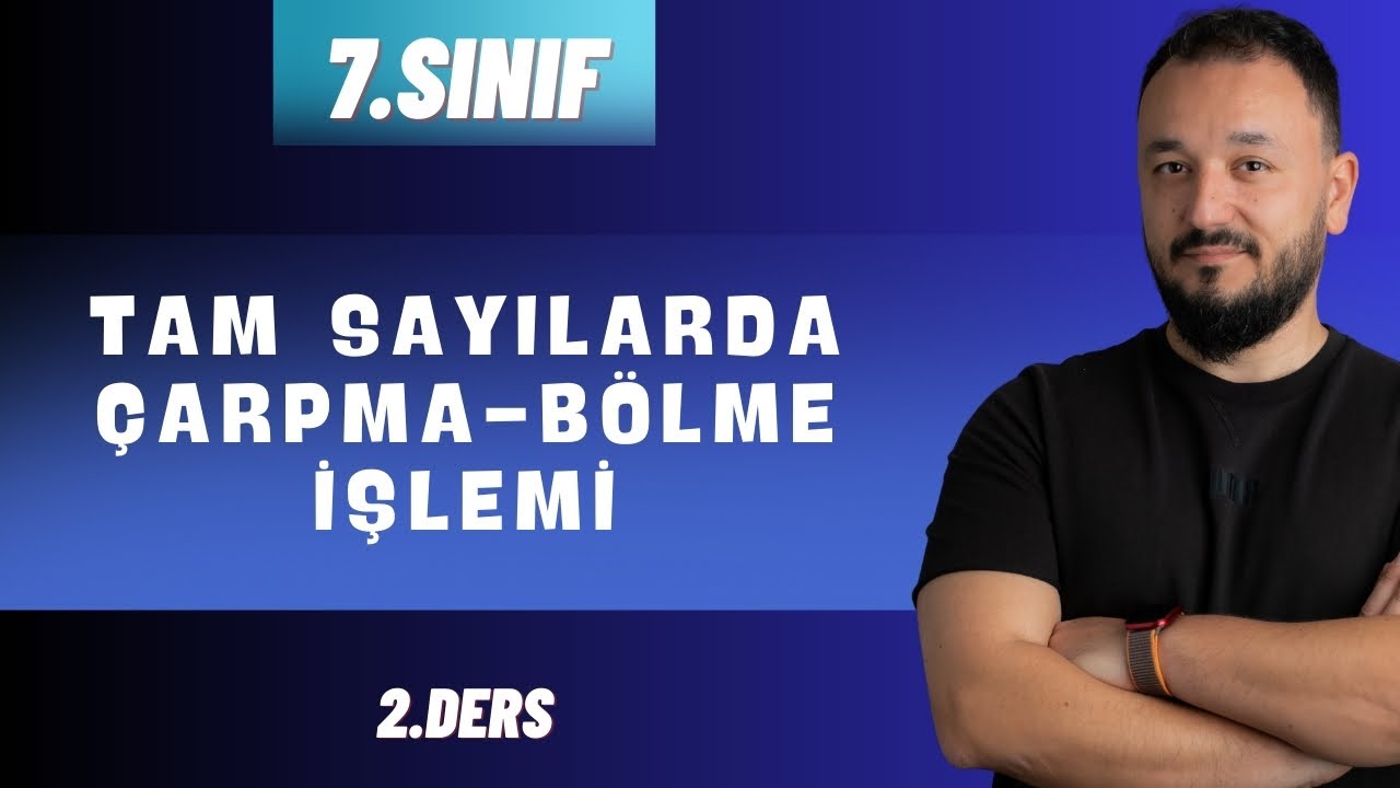 7.Sınıf Matematik | Tam Sayılarda Çarpma ve Bölme İşlemi | 2.Ders | 2026