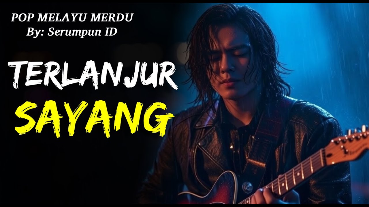 Lagu Pop Melayu Sedih | TERLANJUR SAYANG | Slow Rock Melayu / Lagu Malaysia / Lagu Jiwang