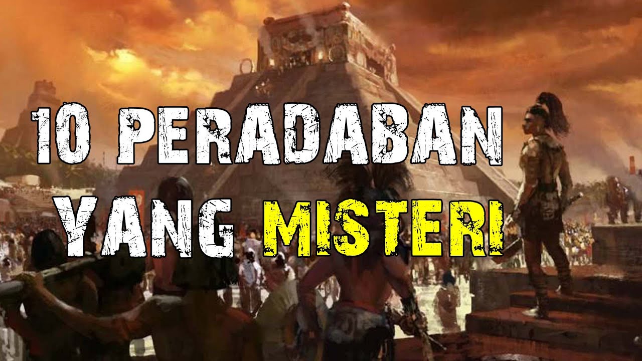10 PERADABAN YANG MISTERI