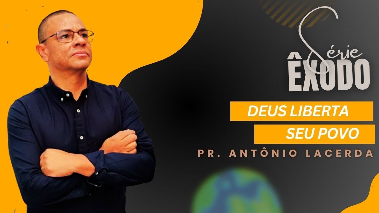 Deus Liberta Seu Povo | Êxodo 2 | Pr. Antonio Marcos