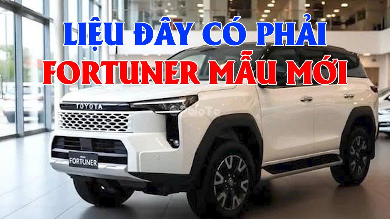 CÓ PHẢI QUÝ ANH CHỊ ĐANG MONG CHỜ FORTUNER MẪU MỚI NÀY?