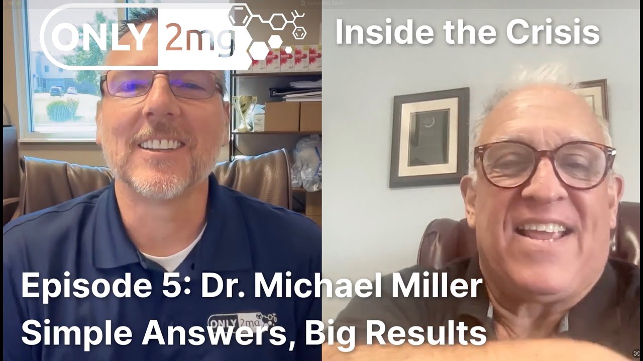 Inside the Crisis - Episode 5: Dr. Michael Miller - Simple Answers, Big Results