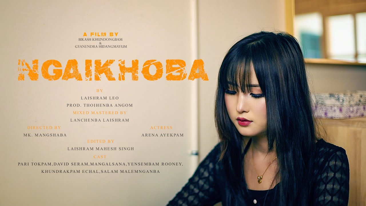 NGAIKHOBA - Laishram Leo X Prod.by Thoihenba Angom (Official music video) Starring Arena Ayekpam