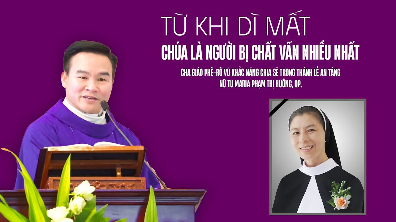 Cha Giáo Phêrô Vũ Khắc Năng chia sẻ Lời Chúa trong thánh lễ An táng Nữ tu Maria Phạm Thị Hướng, OP.