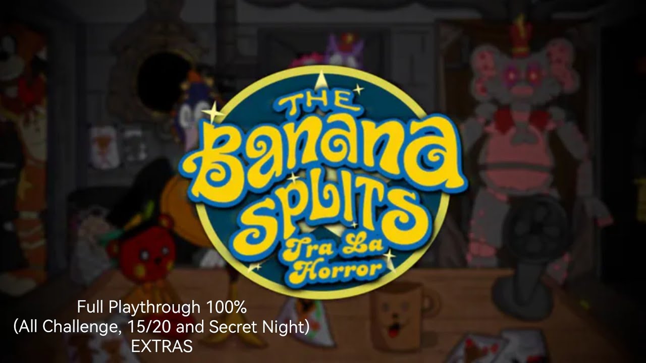 (The Banana Splits: Sloppy Nights [2.0])(Full Playthrough 100% & EXTRAS)