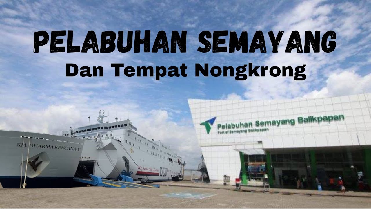 Tiba di Pelabuhan Semayang Balikpapan Hingga Nyari Tempat Nongkrong yang Asyik 😆😆😆