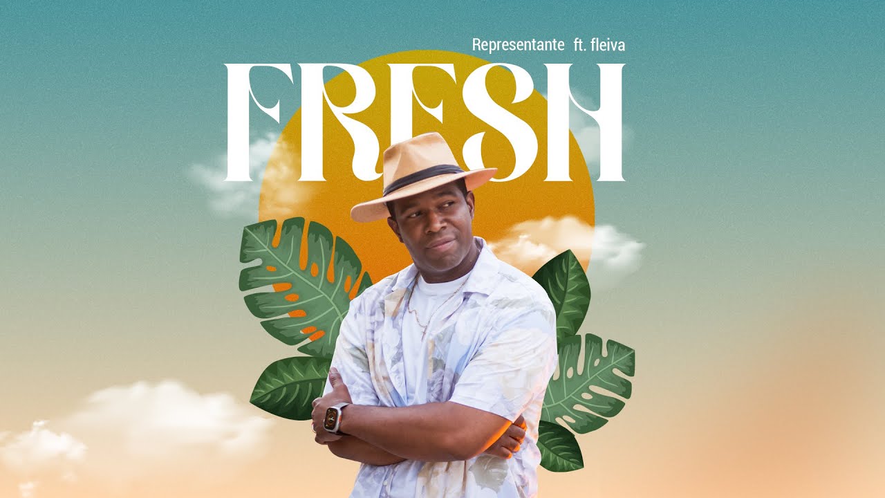 [V&iacute;deo Oficial] FRESH | Representante & @fleivamusic