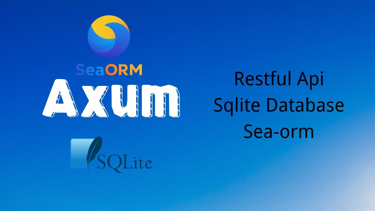Axum | Создание Restful API с базой данных SQLite и Sea-ORM | Rust | Учебное пособие | CRUD