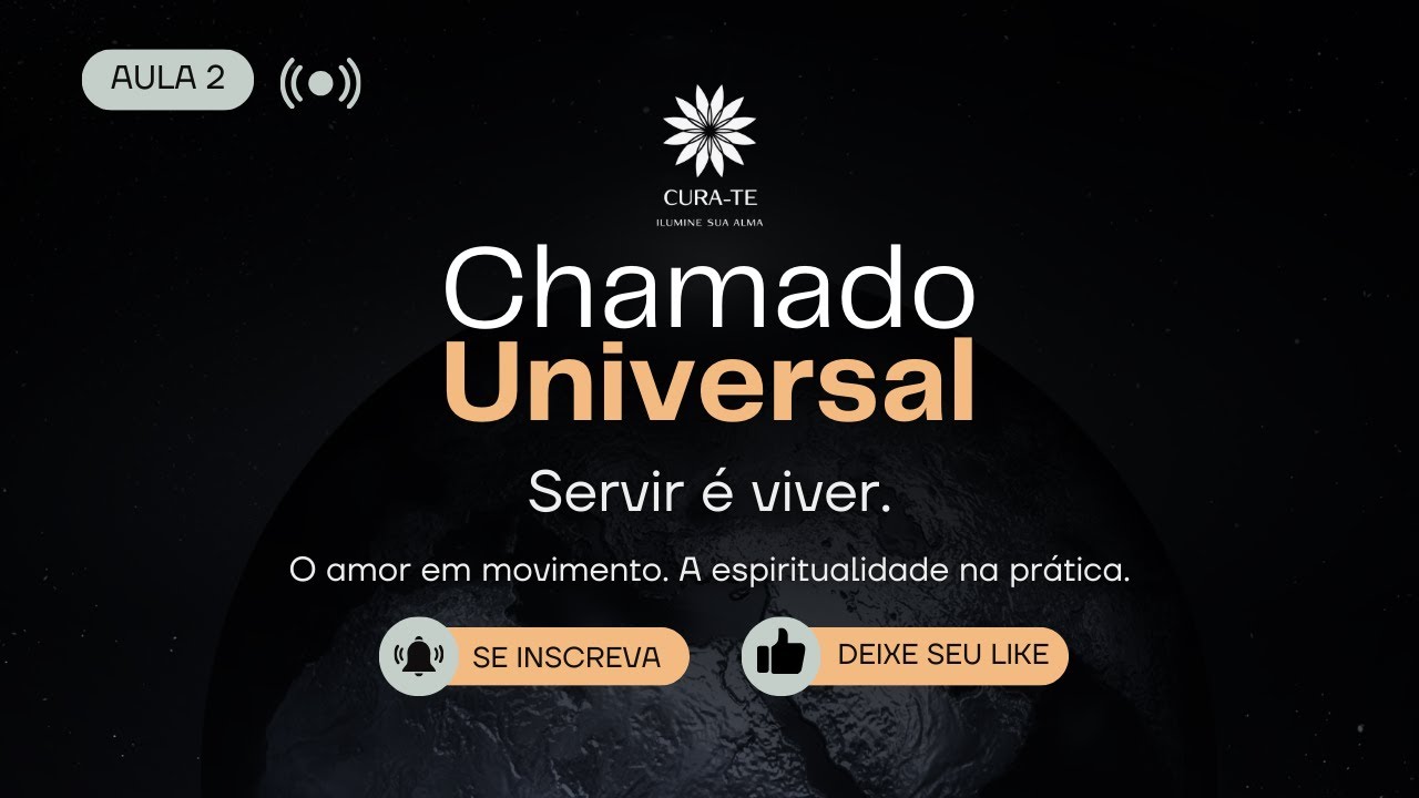 AULA 2 | CHAMADO UNIVERSAL - O Serviço e o Novo Ser