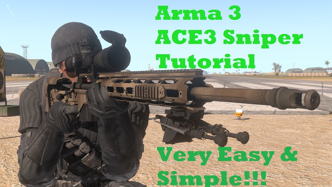 Arma 3 ACE3 Sniper Tutorial (very easy & simple guide!)