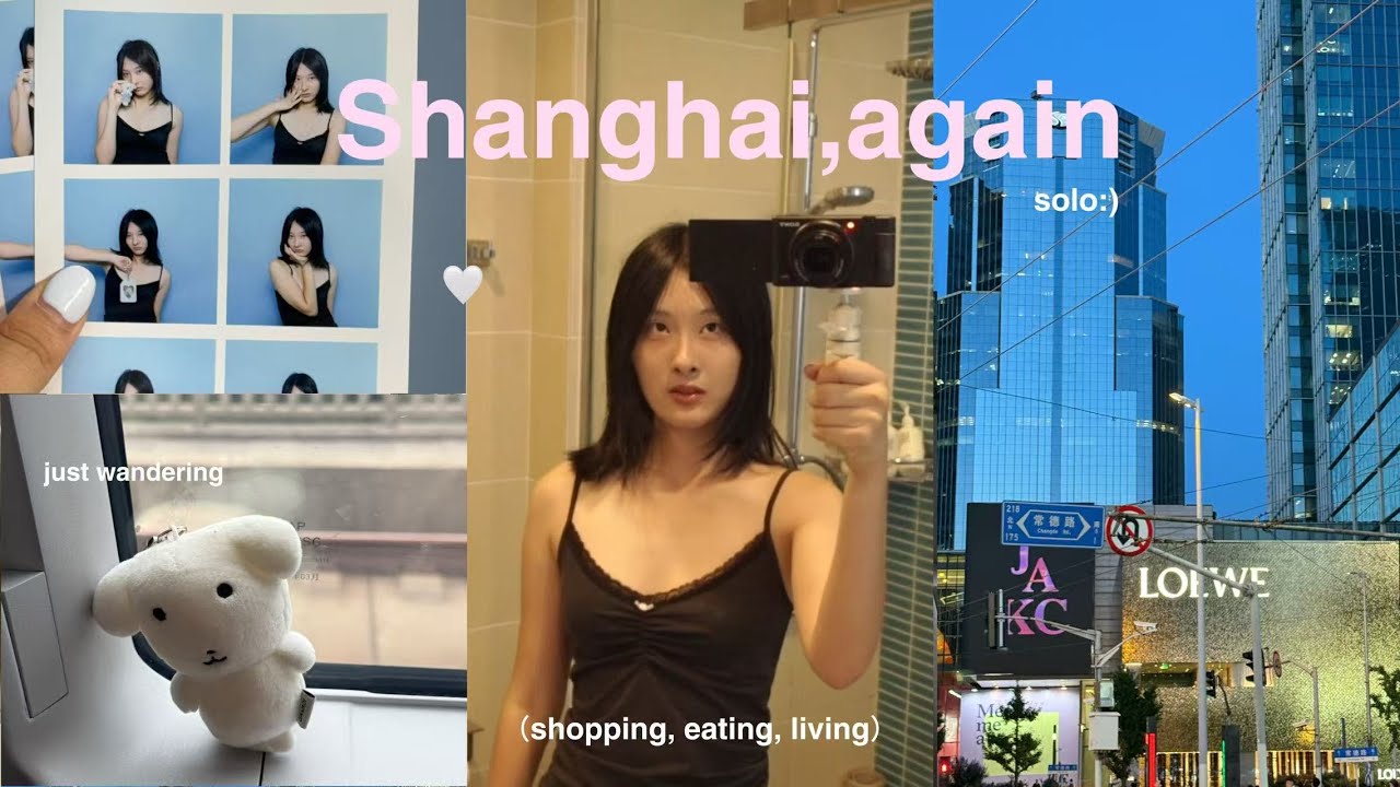 my ULTIMATE SOLO Shanghai trip🩵:eating alone, shopping, wandering & friends