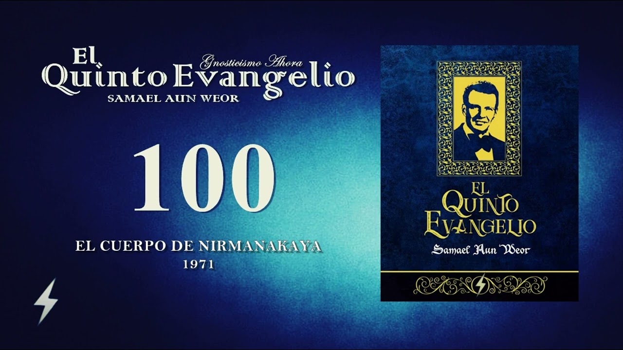 100 El Cuerpo de Nirmanakaya - El Quinto Evangelio