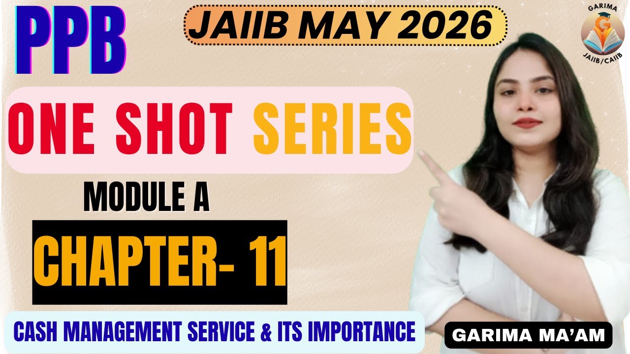 JAIIB MAY 2026 | JAIIB PPB PPB Ch 11: Cash Management Service  #oneshotseries #jaiibppb