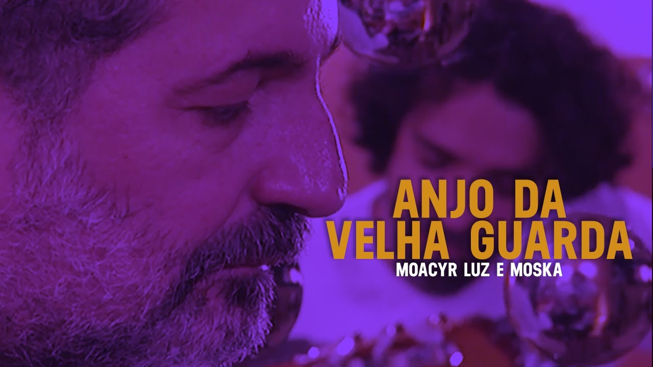 Moacyr Luz e Moska - Anjo da Velha Guarda | Zoombido