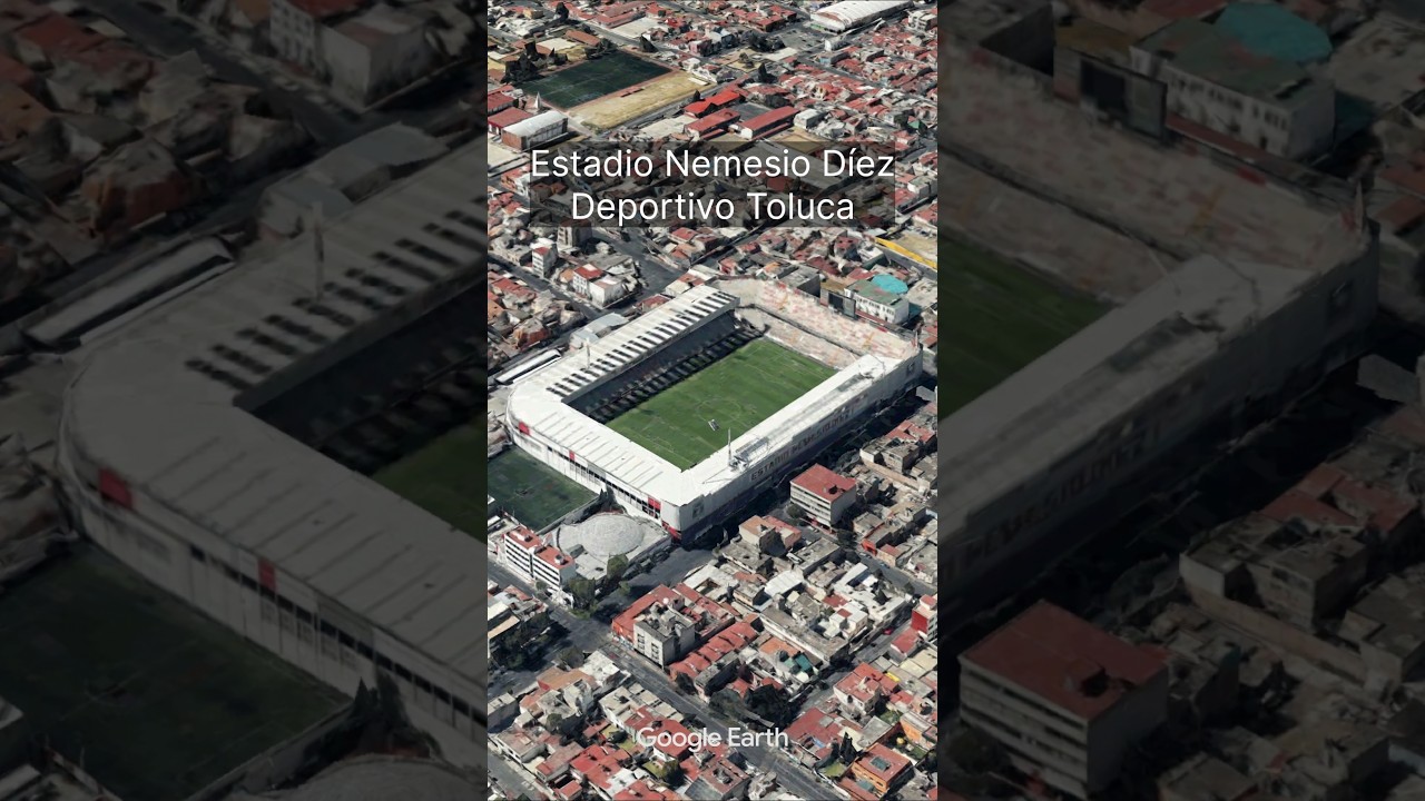 Deportivo Toluca stadium - Estadio Nemesio D&iacute;ez - 2025 Liga BBVA MX Champions
