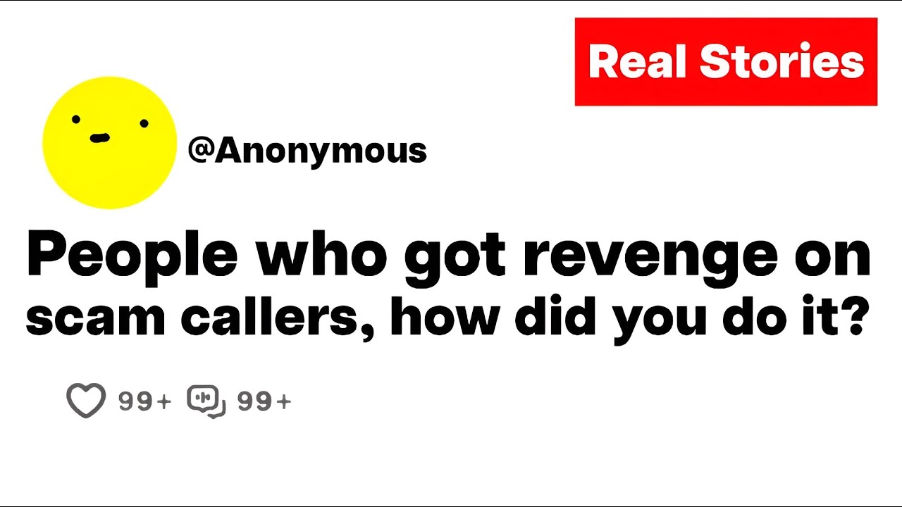 People who got revenge on scam callers, how did you do it?