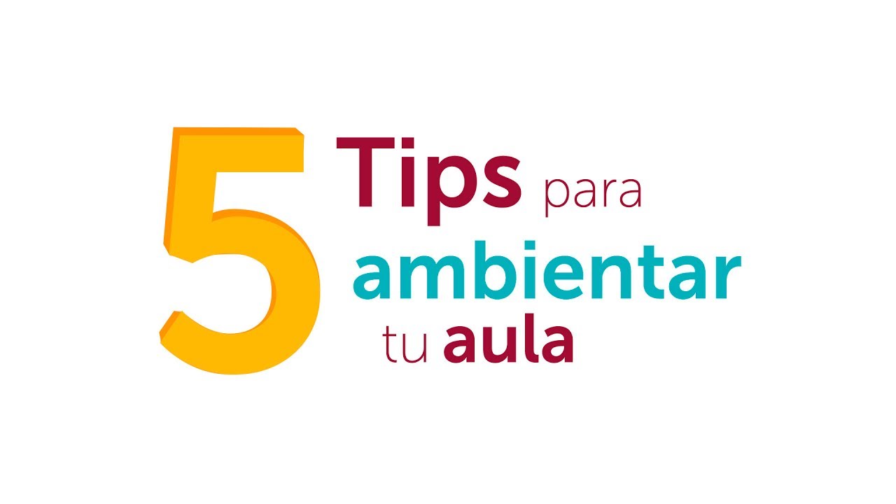 5 tips para ambientar tu aula