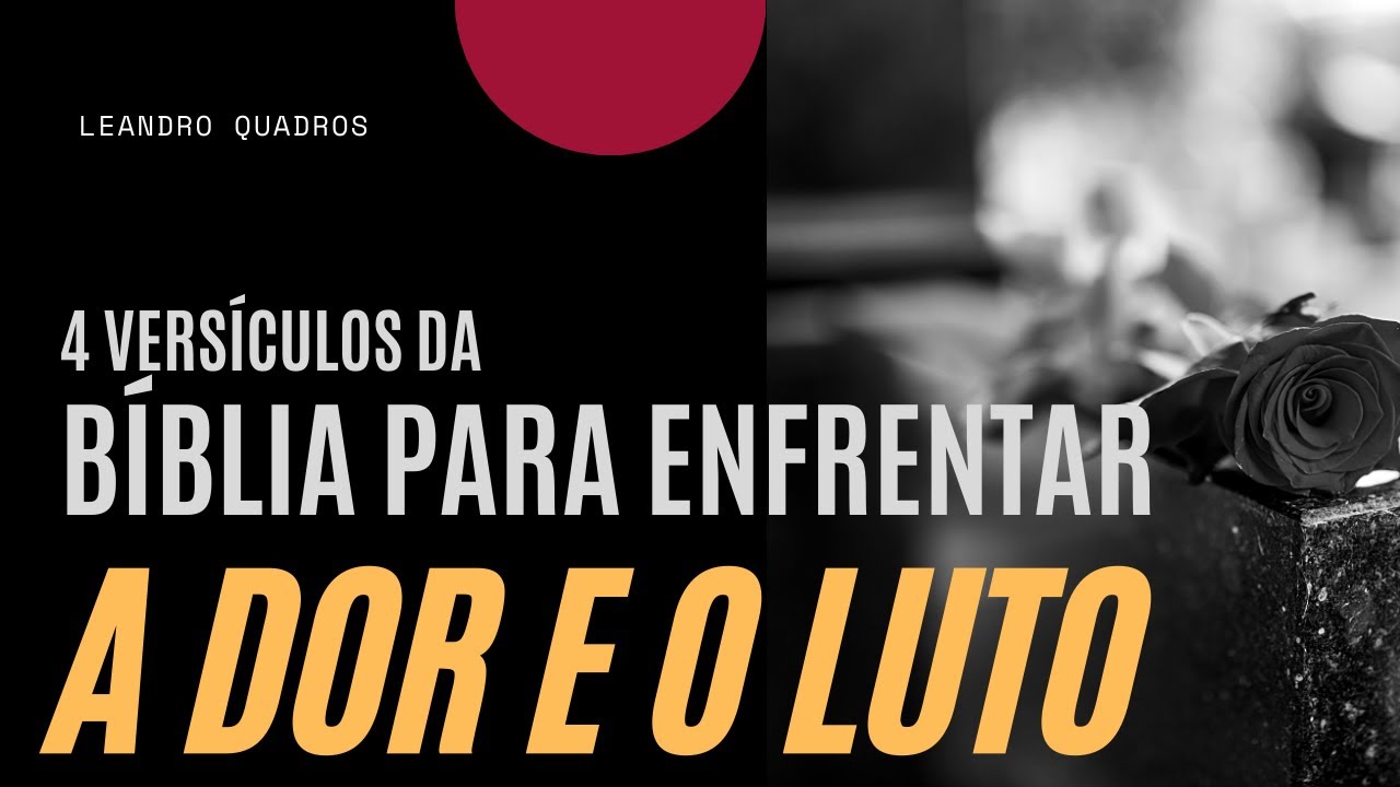 4 versículos da Bíblia para enfrentar a dor e o luto - 108k ⚰️ - Leandro Quadros