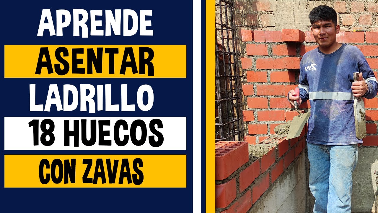 Aprende Asentar Ladrillo 18 Huecos Con Zavas |Paso a Paso|