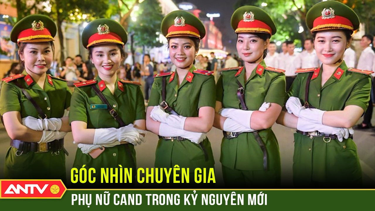 Phụ nữ CAND: Bản lĩnh, nhân văn và trí tuệ trong kỷ nguyên số | ANTV