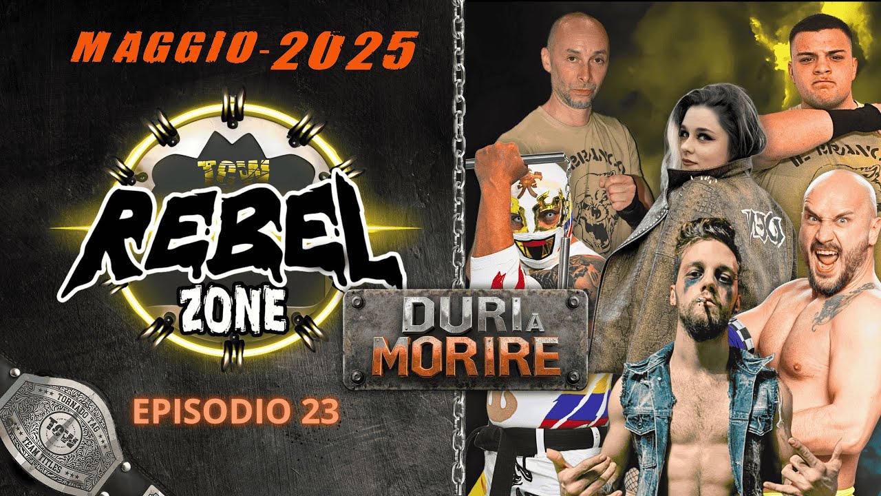 TCW Rebel Zone Ep.23 | Duri A Morire 2025 ( Parte 2 )
